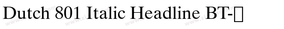 Dutch 801 Italic Headline BT字体转换
